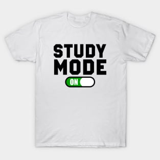 Study mode ON T-Shirt